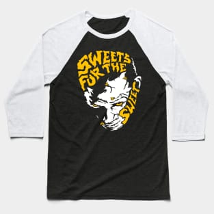 Sweets for the Sweet Baseball T-Shirt